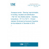 UNE EN 4708-102:2018 Aerospace series - Sleeving, heat-shrinkable, for binding, insulation and identification - Part 102: Very flexible polymer - Operating temperature - 75 °C to 150 °C - Product standard (Endorsed by Asociación Española de Normalización in December of 2018.)