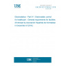 UNE EN IEC 61340-6-1:2018 Electrostatics - Part 6-1: Electrostatic control for healthcare - General requirements for facilities (Endorsed by Asociación Española de Normalización in December of 2018.)