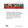 BS EN ISO 6974-4:2001 Natural gas. Determination of composition with defined uncertainty by gas chromatography Determination of nitrogen, carbon dioxide and C1 to C5 and C6+ hydrocarbons for a laboratory and on-line measuring system using two columns