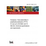 BS ISO 10502:2012 Aerospace. Hose assemblies in polytetrafluoroethylene (PTFE) for use up to 232 °C and 10 500 kPa. Technical specifications and requirements