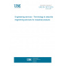 UNE EN 16311:2015 Engineering services - Terminology to describe engineering services for industrial products