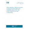 UNE EN 14531-2:2016 Railway applications - Methods for calculation of stopping and slowing distances and immobilization braking - Part 2: Step by step calculations for train sets or single vehicles