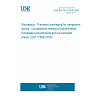 UNE EN ISO 17508:2026 - Packaging - Transport packaging for dangerous goods - Compatibility testing of polyethylene, fluorinated polyethylene and co-extruded plastic (ISO 17508:2025) UNE EN ISO 17508:2026 - Packaging - Transport packaging for dangerous goods - Compatibility testing of polyethylene, fluorinated polyethylene and co-extruded plastic (ISO 17508:2025)