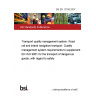 BS EN 12798:2007 Transport quality management system. Road rail and inland navigation transport. Quality management system requirements to supplement EN ISO 9001 for the transport of dangerous goods, with regard to safety