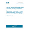 UNE EN 61300-3-39:2012 Fibre optic interconnecting devices and passive components - Basic test and measurement procedures - Part 3-39: Examinations and measurements - Physical contact (PC) optical connector reference plug selection for return loss measurements (Endorsed by AENOR in August of 2013.)