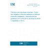 UNE EN ISO 13702:2015 Petroleum and natural gas industries - Control and mitigation of fires and explosions on offshore production installations - Requirements and guidelines (ISO 13702:2015) (Endorsed by AENOR in September of 2015.)