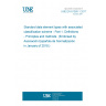 UNE EN 61360-1:2017 Standard data element types with associated classification scheme - Part 1: Definitions - Principles and methods  (Endorsed by Asociación Española de Normalización in January of 2018.)