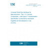 UNE EN IEC 62680-1-4:2018 Universal Serial Bus interfaces for data and power - Part 1-4: Common Components - USB Type-C™ Authentication Specification  (Endorsed by Asociación Española de Normalización in July of 2018.)