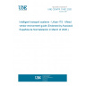 UNE CEN/TR 17401:2020 Intelligent transport systems - Urban-ITS - Mixed vendor environment guide (Endorsed by Asociación Española de Normalización in March of 2020.)