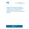 UNE EN IEC 60335-2-104:2026 - Household and similar electrical appliances - Safety - Part 2-104: Particular requirements for appliances to recover and/or recycle refrigerant from air conditioning and refrigeration equipment UNE EN IEC 60335-2-104:2026 - Household and similar electrical appliances - Safety - Part 2-104: Particular requirements for appliances to recover and/or recycle refrigerant from air conditioning and refrigeration equipment
