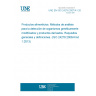 UNE EN ISO 24276:2007/A1:2013 Foodstuffs - Methods of analysis for the detection of genetically modified organisms and derived products - General requirements and definitions (ISO 24276:2006/Amd 1:2013)