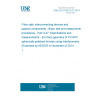 UNE EN 61300-3-47:2014 Fibre optic interconnecting devices and passive components - Basic test and measurement procedures - Part 3-47: Examinations and measurements - End face geometry of PC/APC spherically polished ferrules using interferometry (Endorsed by AENOR in November of 2014.)