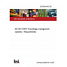 26/30544435 DC BS ISO 30401 Knowledge management systems - Requirements 26/30544435 DC BS ISO 30401 Knowledge management systems - Requirements