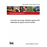BS ISO/IEC 11179-3:2023+A1:2026 Information technology. Metadata registries (MDR) Metamodel for registry common facilities BS ISO/IEC 11179-3:2023+A1:2026 Information technology. Metadata registries (MDR) Metamodel for registry common facilities