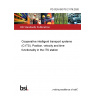 PD CEN ISO/TS 21176:2020 Cooperative intelligent transport systems (C-ITS). Position, velocity and time functionality in the ITS station