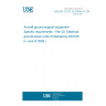 UNE EN 12312-20:2005+A1:2009 Aircraft ground support equipment - Specific requirements - Part 20: Electrical ground power units (Endorsed by AENOR in June of 2009.)