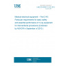 UNE EN 60601-2-43:2010 Medical electrical equipment -- Part 2-43: Particular requirements for basic safety and essential performance of X-ray equipment for interventional procedures (Endorsed by AENOR in September of 2010.)