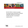 22/30408106 DC BS ISO 21939-2. A method to calculate and express energy consumption of industrial wastewater treatment for the purpose of water reuse Part 2. Accounting for energy recovery