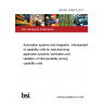BS ISO 16300-3:2017 Automation systems and integration. Interoperability of capability units for manufacturing application solutions Verification and validation of interoperability among capability units