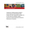 PD IEC/TR 62493-1:2013 Assessment of lighting equipment related to human exposure to electromagnetic fields Results of the EMF measurement campaign from the VDE Test and Certification Institute and ZVEI, the German Electrical and Electronic Manufacturers' Association