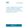 UNE EN ISO 14238:2013 Soil quality - Biological methods - Determination of nitrogen mineralization and nitrification in soils and the influence of chemicals on these processes (ISO 14238:2012) (Endorsed by AENOR in January of 2014.)