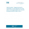 UNE EN ISO 18104:2014 Health informatics - Categorial structures for representation of nursing diagnoses and nursing actions in terminological systems (ISO 18104:2014) (Endorsed by AENOR in March of 2014.)
