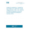 UNE EN IEC 61952-1:2019 Insulators for overhead lines - Composite line post insulators for AC systems with a nominal voltage greater than 1 000 V - Part 1: definitions, end fittings and designations (Endorsed by Asociación Española de Normalización in November of 2019.)