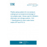 UNE EN 17152-1:2020 Plastics piping systems for non-pressure underground conveyance and storage of non-potable water - Boxes used for infiltration, attenuation and storage systems - Part 1: Specifications for storm water boxes made of PP and PVC-U