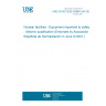 UNE EN IEC/IEEE 60980-344:2021 Nuclear facilities - Equipment important to safety - Seismic qualification (Endorsed by Asociación Española de Normalización in June of 2021.)