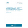 UNE EN 16951-1:2019 Railway applications - Track - Noise barriers and related devices acting on airborne sound propagation - Procedures for assessing long term performance - Part 1: Acoustic characteristics