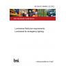BS EN IEC 60598-2-22:2022 Luminaires Particular requirements. Luminaires for emergency lighting