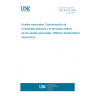 UNE 84174:1995 ESSENTIAL OILS. EVALUATION OF THE ABSOLUTE AND RELATIVE DENSITY OF ESSENTIAL OILS. (ELECTRONIC DENSITYMETER METHOD).