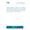 UNE EN IEC 61784-2-4:2023 Industrial networks - Profiles - Part 2-4: Additional real-time fieldbus profiles based on ISO/IEC/IEEE 8802-3 - CPF 4 (Endorsed by Asociación Española de Normalización in June of 2023.)