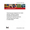 BS EN ISO 14097:2026 Greenhouse gas management and related activities. Framework including principles and requirements for assessing and reporting investments and financing activities related to climate change BS EN ISO 14097:2026 Greenhouse gas management and related activities. Framework including principles and requirements for assessing and reporting investments and financing activities related to climate change