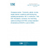 UNE EN 3733-004:2008 Aerospace series - Connector, optical, circular, single channel, coupled by self-locking ring, operating temperature 150 °C continuous - Part 004: Receptacle, connector, four hole fixing cable according to EN 4532, product standard (Endorsed by AENOR in June of 2008.)