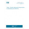 UNE EN ISO 6330:2012 Textiles - Domestic washing and drying procedures for textile testing (ISO 6330:2012)