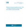 UNE EN 13726-2:2003 ERRATUM Test methods for primary wound dressings. Part 2: Moisture vapour transmission rate of permeable film dressings.