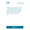 UNE CEN/TS 17642:2021 Intelligent Transport Systems - eSafety - eCall Interface for PSAPs to access cargo and dangerous goods databases (Endorsed by Asociación Española de Normalización in September of 2021.)