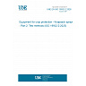 UNE EN ISO 19932-2:2026 - Equipment for crop protection - Knapsack sprayers - Part 2: Test methods (ISO 19932-2:2025) UNE EN ISO 19932-2:2026 - Equipment for crop protection - Knapsack sprayers - Part 2: Test methods (ISO 19932-2:2025)