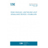 UNE 26404:1990 ROAD VEHICLES. LIGHTING AND LIGHT SIGNALLINGS DEVICES. VOCABULARY.