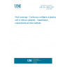 UNE EN 14963:2007 Roof coverings - Continuous rooflights of plastics with or without upstands - Classification, requirements and test methods.