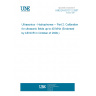 UNE EN 62127-2:2007 Ultrasonics - Hydrophones -- Part 2: Calibration for ultrasonic fields up to 40 MHz (Endorsed by AENOR in October of 2009.)