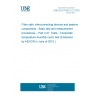 UNE EN 61300-2-21:2010 Fibre optic interconnecting devices and passive components - Basic test and measurement procedures -- Part 2-21: Tests - Composite temperature-humidity cyclic test (Endorsed by AENOR in June of 2010.)