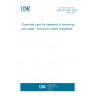 UNE EN 15031:2023 Chemicals used for treatment of swimming pool water - Aluminium based coagulants