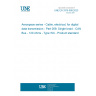 UNE EN 3375-009:2023 Aerospace series - Cable, electrical, for digital data transmission - Part 009: Single braid - CAN Bus - 120 ohms - Type WX - Product standard