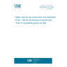 UNE EN 81-31:2026 - Safety rules for the construction and installation of lifts - Lifts for the transport of goods only - Part 31: Accessible goods only lifts UNE EN 81-31:2026 - Safety rules for the construction and installation of lifts - Lifts for the transport of goods only - Part 31: Accessible goods only lifts