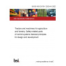 BS EN ISO 25119-1:2023+A1:2023 Tractors and machinery for agriculture and forestry. Safety-related parts of control systems General principles for design and development