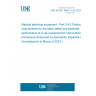 UNE EN IEC 60601-2-43:2023 Medical electrical equipment - Part 2-43: Particular requirements for the basic safety and essential performance of X-ray equipment for interventional procedures (Endorsed by Asociación Española de Normalización in March of 2023.)