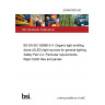 23/30470875 DC BS EN IEC 62868-2-4. Organic light emitting diode (OLED) light sources for general lighting. Safety Part 2-4. Particular requirements. Rigid OLED tiles and panels