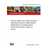 BS EN IEC 61162-460:2018+A1:2020 Maritime navigation and radiocommunication equipment and systems. Digital interfaces Multiple talkers and multiple listeners. Ethernet interconnection. Safety and security